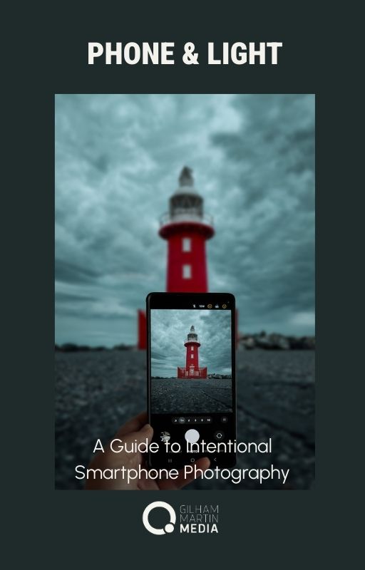 Phone & Light: A Guide to Intentional Smartphone Photography