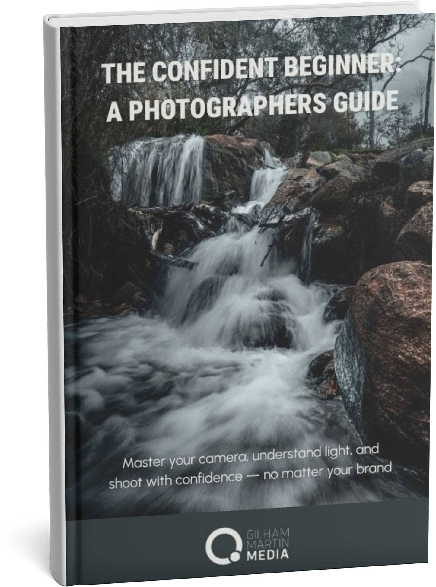 The Confident Beginner: A Photographer’s Guide