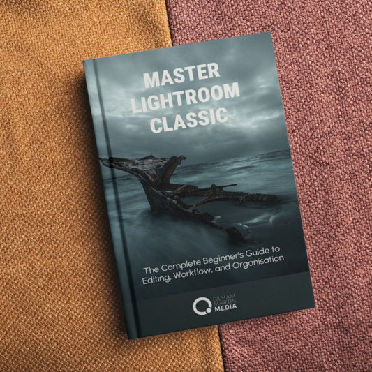 Master Lightroom Classic - The Complete Beginners Guide to Editing, Workflow and Organisation
